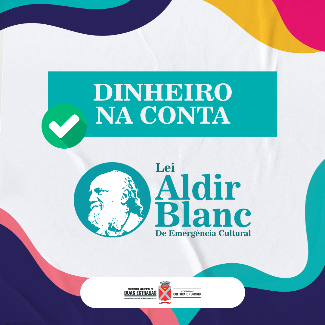 Lei Aldir Blanc: Dinheiro na conta de todos os contemplados, em Duas Estradas