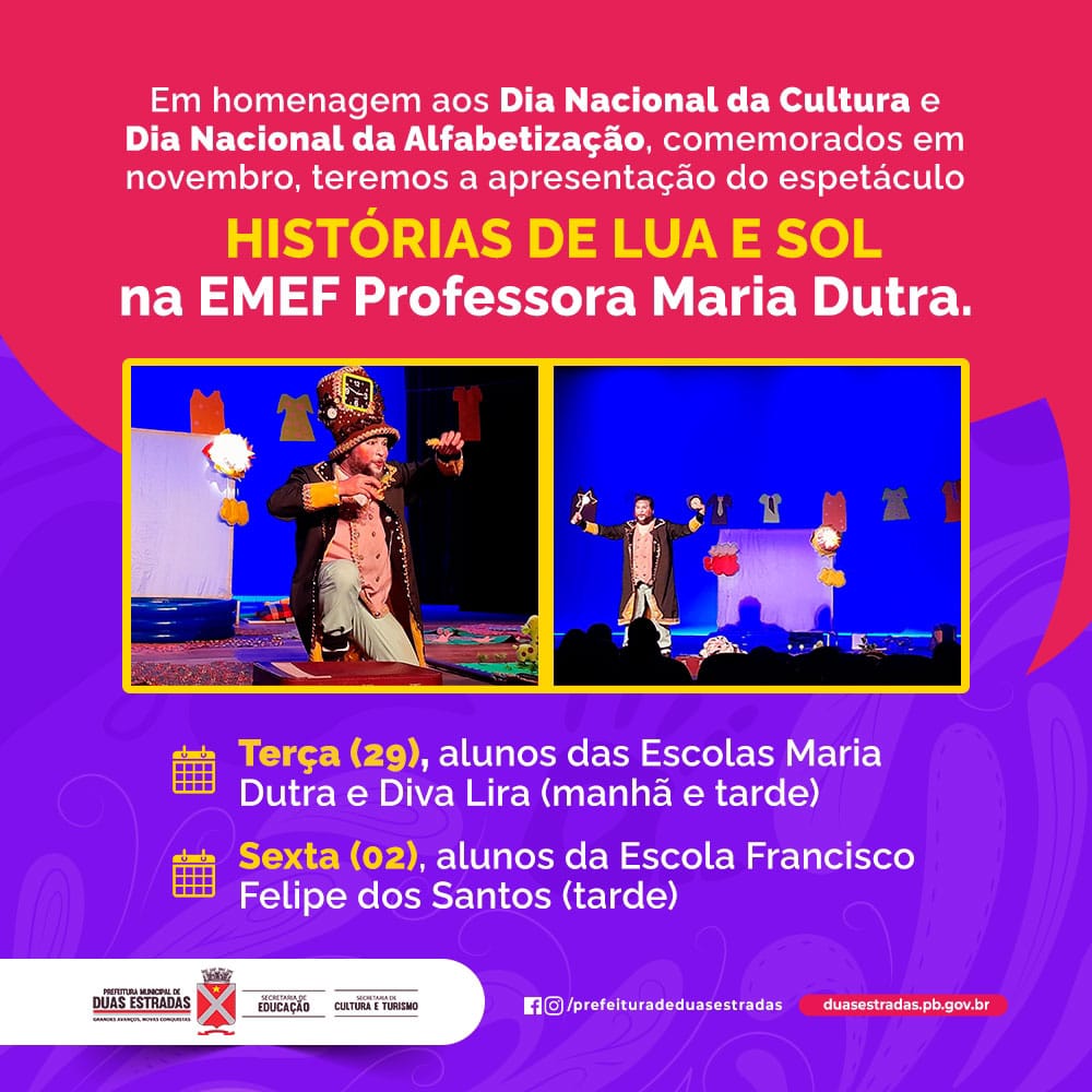Espetáculo “Histórias de Lua e Sol” nas Escolas Municipais em homenagem ao Dia Nacional da Cultura e da Alfabetização, comemorados em Novembro